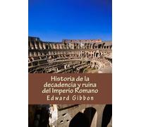 Edward Gibbon Historia de la decadencia y ruina del Imperio Romano (Tascabile)