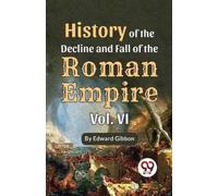 Edward Gibbon History of the Decline and Fall of the Roman Empire (Tascabile)