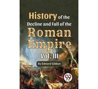 Edward Gibbon History of the Decline and Fall of the Roman Empire (Tascabile)