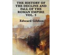 Edward Gibbon The History of the Decline and Fall of the Roman Empir (Tascabile)