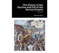 Edward Gibbon The History of the Decline and Fall of the Roman Empir (Tascabile)