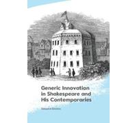Edward Gieskes Generic Innovation in Shakespeare and His Cont (Copertina rigida)