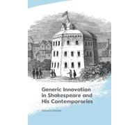 Edward Gieskes Generic Innovation in Shakespeare and His Contemporar (Tascabile)