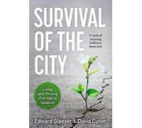 Edward Glaeser David Cutler Survival of the City (Tascabile)