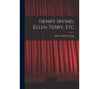 Edward Gordon Craig Henry Irving, Ellen Terry, Etc (Tascabile)