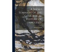 Edward Greenly A Short Summary of the Geological History of A (Copertina rigida)