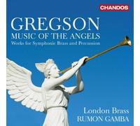 Edward Gregson Gregson: Music of the Angels: Works for Symphonic Brass and (CD)