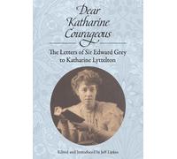 Edward Grey Dear Katharine Courageous (Tascabile)