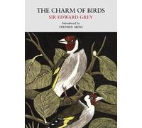 Edward Grey The Charm of Birds (Tascabile)