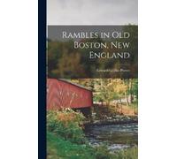 Edward Griffin Porter Rambles in Old Boston, New England (Copertina rigida)