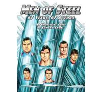 Edward Gross Men of Steel - 87 Years, 87 Actors (Tascabile)