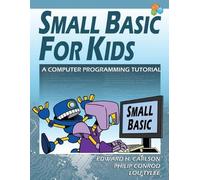 Edward H Carlson Philip Conrod Lou Tylee Small Basic For Kids (Tascabile)