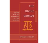 Edward H. Schafer The Divine Woman (Tascabile)