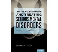 Edward H. Taylo Assessing, Diagnosing, and Treating Serious M (Copertina rigida)