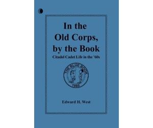 Edward H West In the Old Corps, by the Book (Tascabile)
