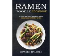 Edward Halford Ramen Noodle Cookbook (Tascabile)