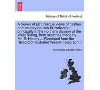 Edward Healey A Series of Picturesque Views of Castles and Country H (Tascabile)