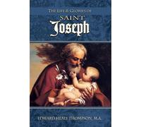 Edward Healy Thompson The Life and Glories of St. Joseph (Tascabile)