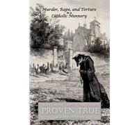 Edward Hendrie Murder, Rape, and Torture in a Catholic Nunnery (Tascabile)