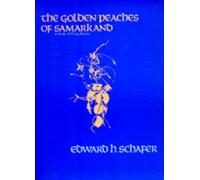 Edward Hetzel Schafer The Golden Peaches of Samarkand (Tascabile)