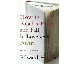 Edward Hirsch How To Read A Poem: And Fall in Love with Poetry (Tascabile)