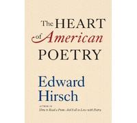 Edward Hirsch The Heart of American Poetry (Copertina rigida)