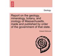 Edward Hitchcoc Report on the geology, mineralogy, botany, and zoolo (Tascabile)