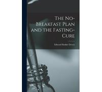 Edward Hooker Dewe The No-Breakfast Plan and the Fasting-Cur (Copertina rigida)