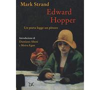 Edward Hopper. Un poeta legge uno pittore. Ediz. a colori