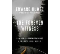 Edward Humes The Forever Witness (Copertina rigida)