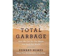 Edward Humes Total Garbage (Copertina rigida)