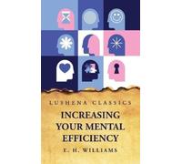 Edward Huntington Williams Increasing Your Mental Efficiency (Copertina rigida)