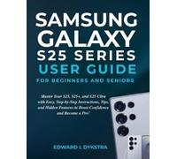 Edward I Dykstr Samsung Galaxy S25 Series User Guide for Beginners a (Tascabile)