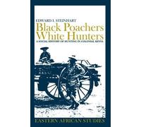Edward I. Steinhart Black Poachers, White Hunters (Tascabile)