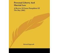 Edward Ingersoll Personal Liberty And Martial Law (Tascabile)