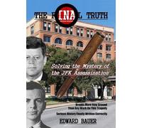 The Final Truth: Solving the Mystery of the JFK Assassination