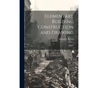 Edward J Burrell Elementary Building Construction and Drawing (Tascabile)