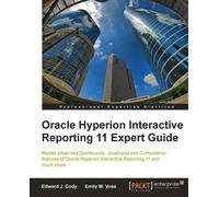 Edward J. Cody Emily M Oracle Hyperion Interactive Reporting 11 Expert (Digital)