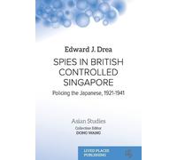 Edward J Drea Spies in British Controlled Singapore (Tascabile)