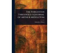 Edward J (Edward Joseph) O'Brien The Forgotten Threshold (Tascabile)