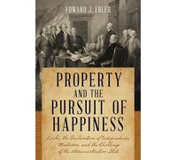 Edward J. Erler Property and the Pursuit of Happiness (Copertina rigida)