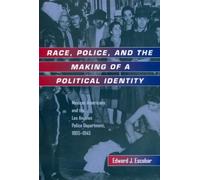 Edward J. Escoba Race, Police, and the Making of a Political Identit (Tascabile)