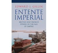Edward J. Gillin Entente Imperial (Copertina rigida)