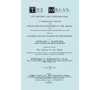 Edward J. Hopki The Organ, Its History and Construction ... and New (Tascabile)