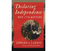 Edward J. Larson Declaring Independence (Copertina rigida)
