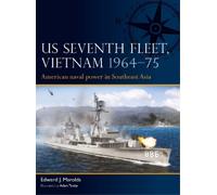 Edward J. Marolda Adam Tooby US Seventh Fleet, Vietnam 1964-75 (Tascabile) Fleet