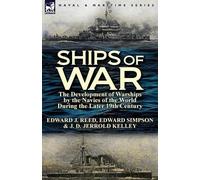 Edward J Reed Edward Simpson J D Jerrold Kelley Ships of War (Tascabile)