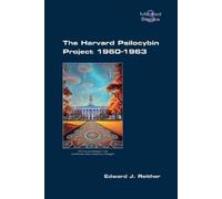 Edward J Reither The Harvard Psilocybin Project 1960-1963 (Tascabile)