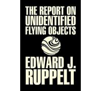 Edward J Ruppel The Report on Unidentified Flying Objects by Edward (Tascabile)