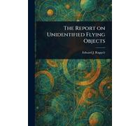 Edward J Ruppelt The Report on Unidentified Flying Objects (Tascabile)